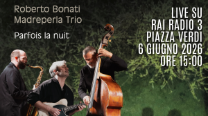 Roberto Bonati Madreperla Trio live su Rai Radio 3 Piazza Verdi 