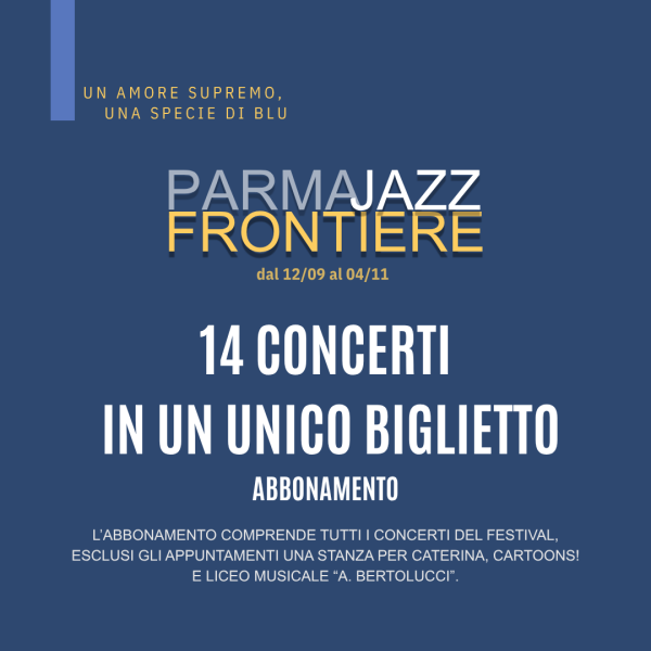 abbonamento generale PARMAJAZZ FRONTIERE FESTIVAL 2026