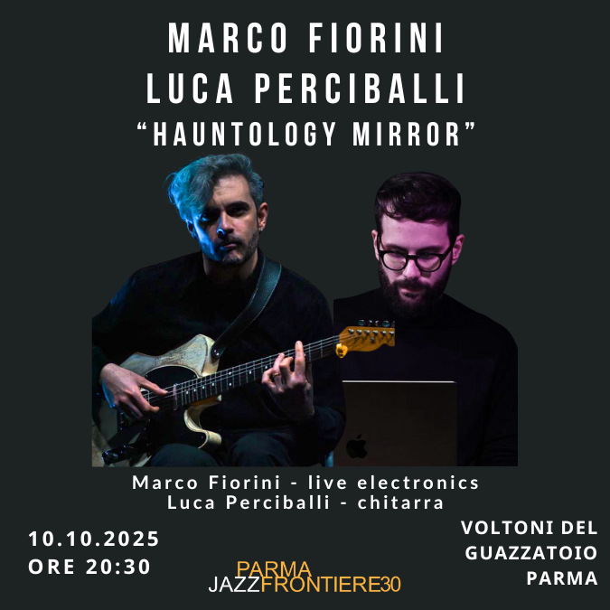 MARCO FIORINI E LUCA PERCIBALLI " Hauntology Mirror"